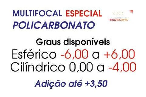 Lente Multifocal ESPECIAL AR policarbonato grau Esf -6,00 a +6,00 / Cil 0 a -4,00 Adição até +3,50